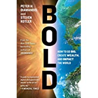 Bold: How to Go Big- Create Wealth and Impact the World (Exponential Technology Series)